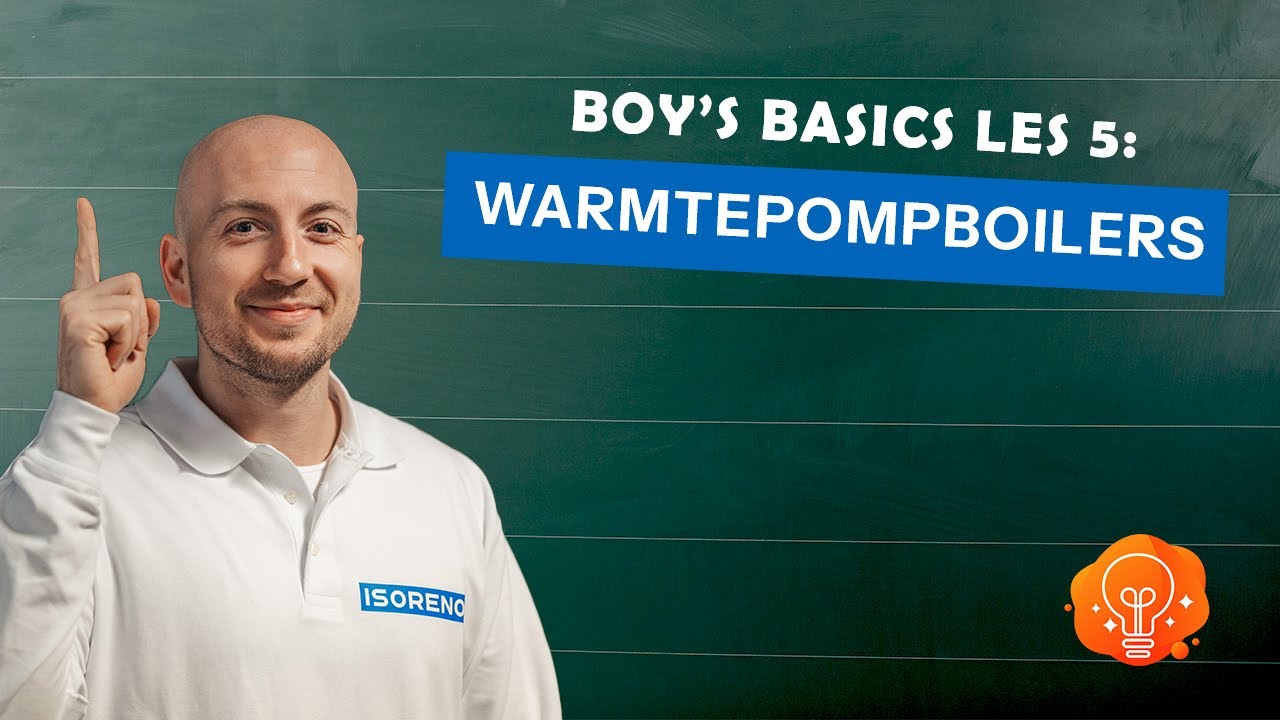 Warmtepompboilers (Alles wat u moet weten) | Boy's Basics | les 5