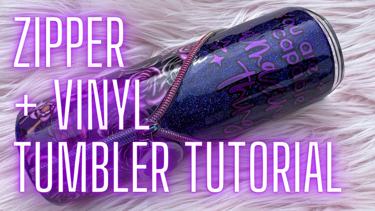 Zipper Tumbler Tutorial using Adhesive Vinyl
