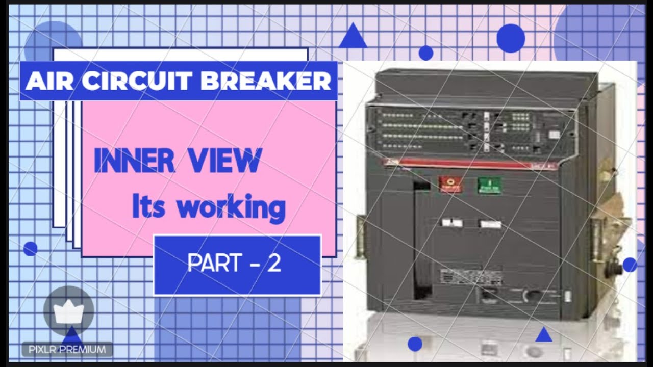 Air circuit breaker inner view in English part 2