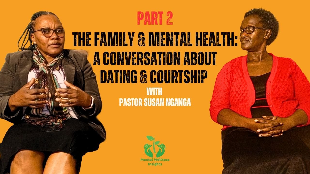 (Part 2) Family & Mental Health: A Conversation About Dating and Courtship