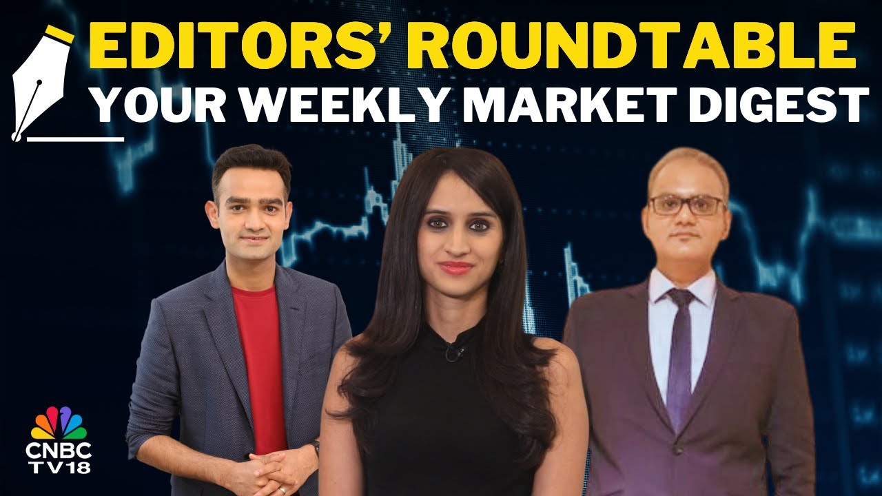 Editors Discuss The Week Gone By & Road Ahead For The Markets | Editors' Roundtable | Nifty