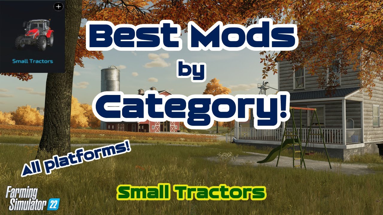The Best Mods by Category! - Small Tractors | Farming Simulator 22