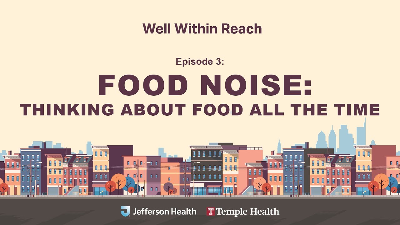 Well Within Reach Podcast: Episode Three - Food Noise: Thinking About Food All the Time