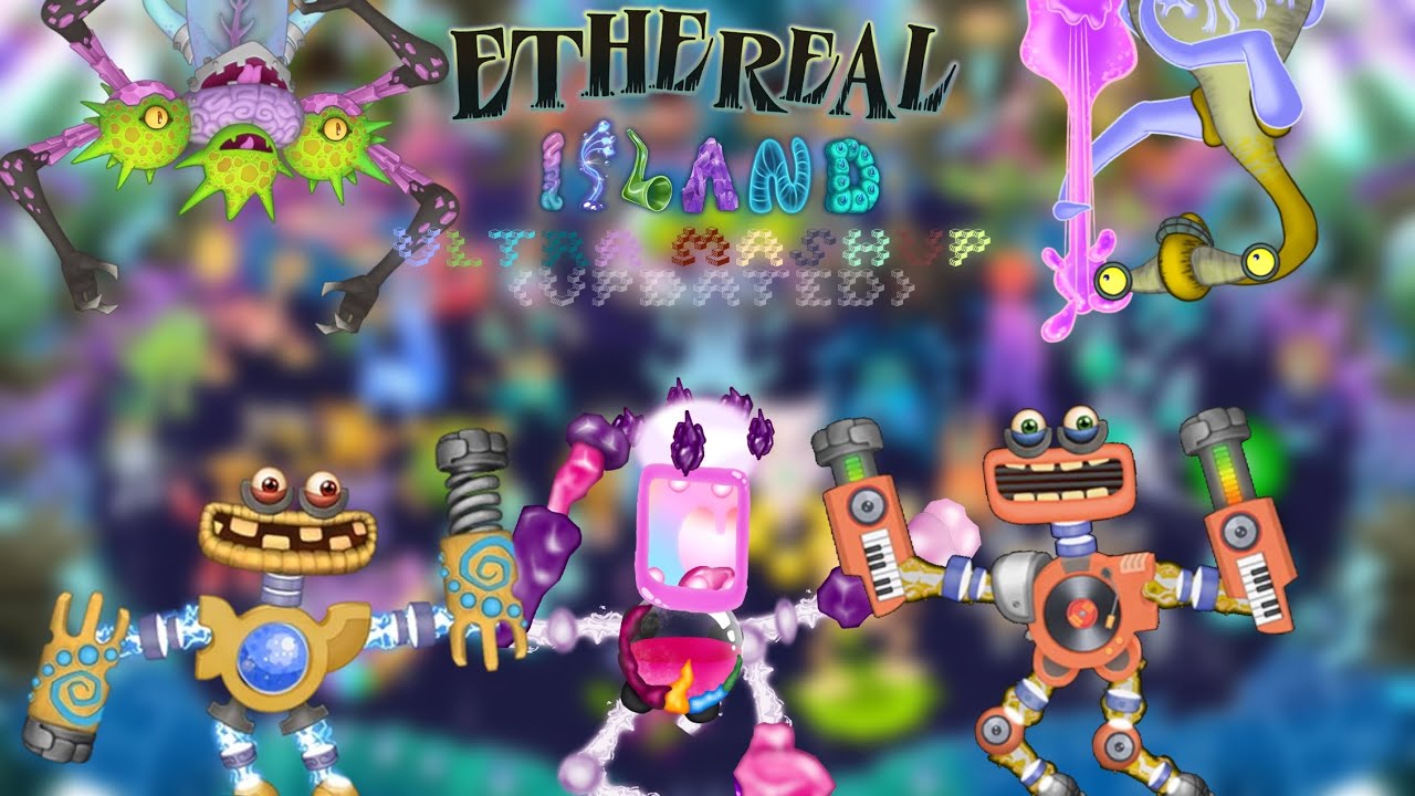 The (Ultimate) Ethereal Island Ultra Mashup (Updated!)