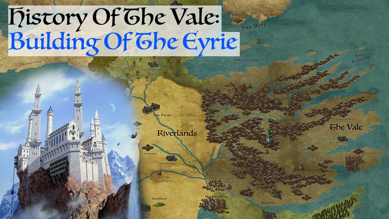 Building Of The Eyrie (History Of The Vale) Game Of Thrones/House Of The Dragon History & Lore