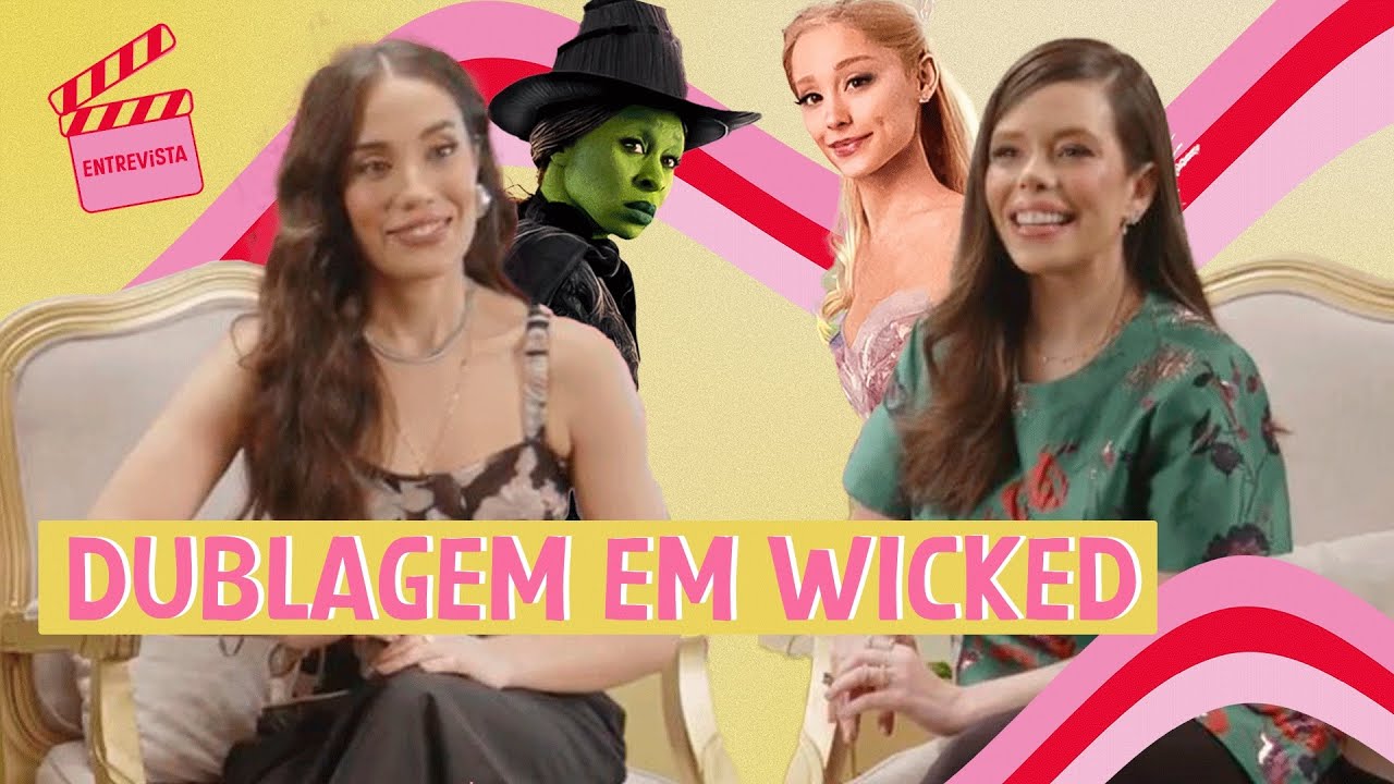 WICKED O FILME - ENTREVISTA COM DUBLADORAS MYRA RUIZ E FABI BANG 💚💖 | Mariana Araujo