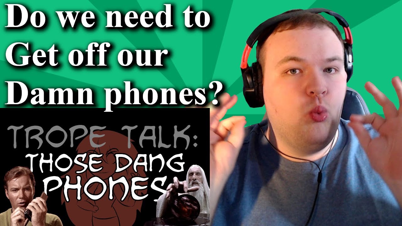 Trope Talk: Those Dang Phones - @OverlySarcasticProductions Reaction