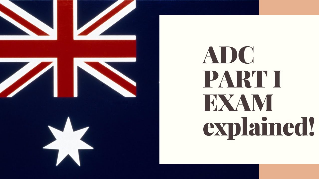 ADC Part I Exam Explained (Australian Dental Council)