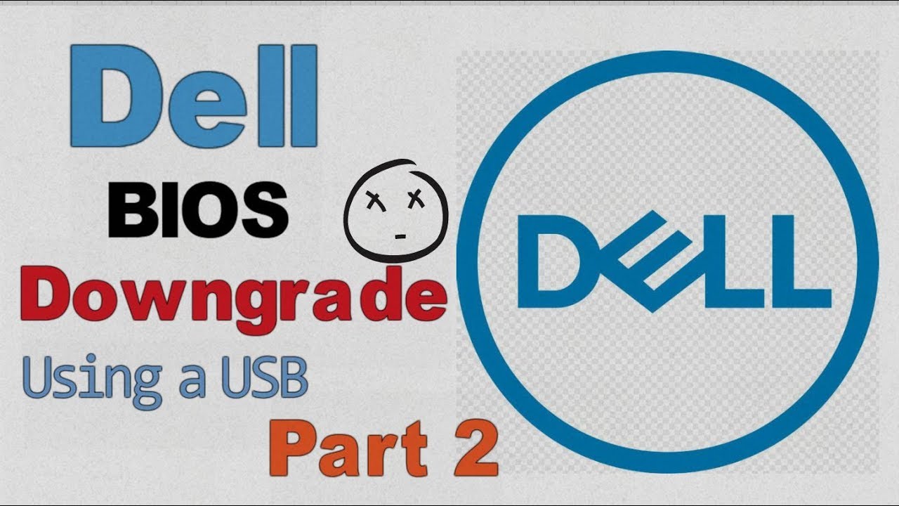 How to Downgrade a Dell's Bios Version | Part 2