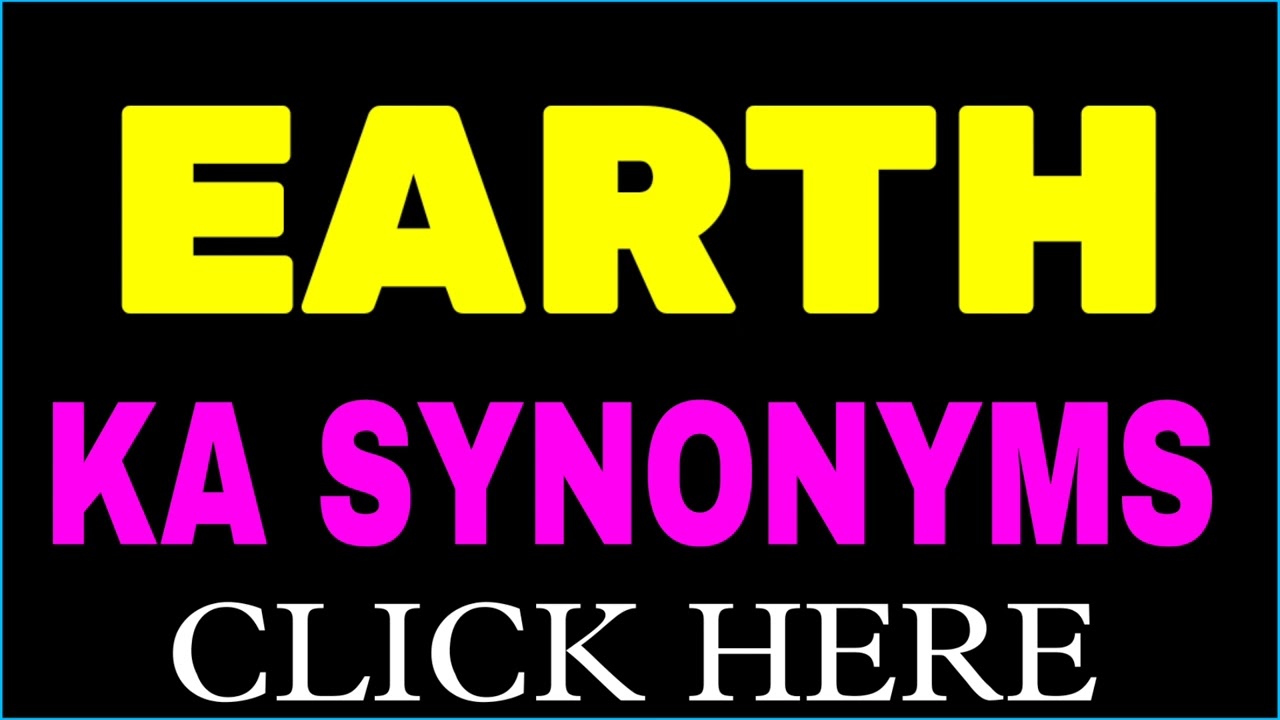 earth ka synonyms | synonym of earth | earth synonyms | similar words | releted words