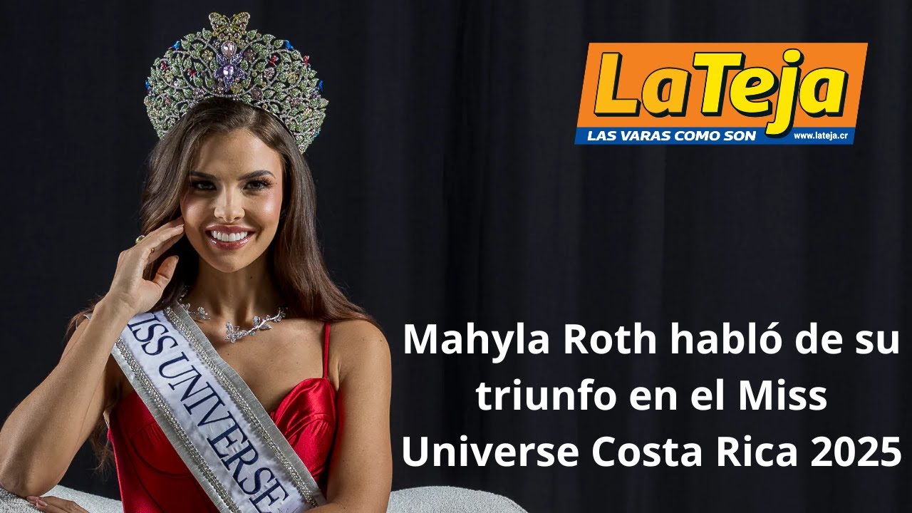 Mahyla Roth habló de su triunfo en el Miss Universe Costa Rica 2025, su novio de Repretel y su vida