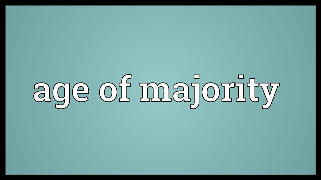 Age of majority Meaning