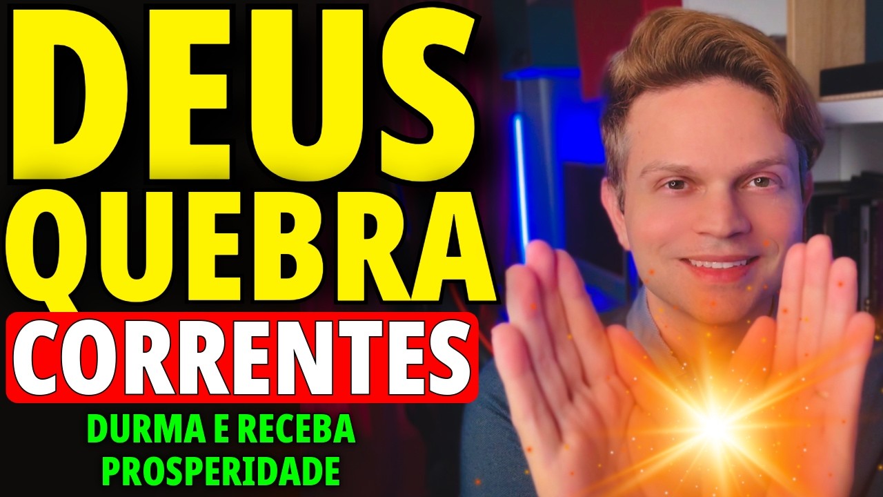 ORAÇÃO DA NOITE PARA DEUS QUEBRAR CORRENTES DE POBREZA E TRAZER PROSPERIDADE