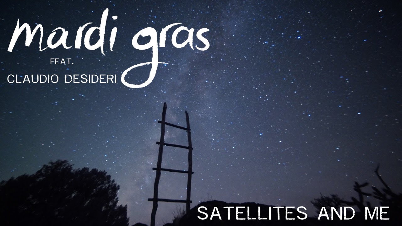 Mardi Gras - Satellites and me (feat. Claudio Desideri)