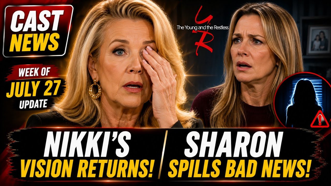 Y&R Week of July 27! Nikki&rsquo;s Vision Returns as Sharon Reveals Devastating News No One Expected