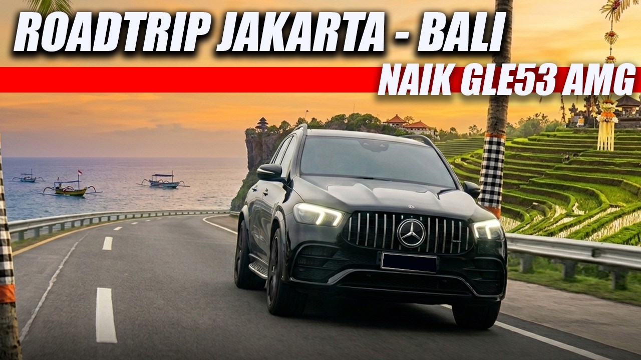ROADTRIP JAKARTA TO BALI NAIK MERCEDES GLE53 AMG | BOROS GAK ??