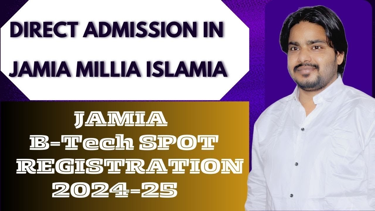Jamia Btech & B Arch Spot Full Admission Process 2024 | Direct Admission in Jamia Millia Islamia