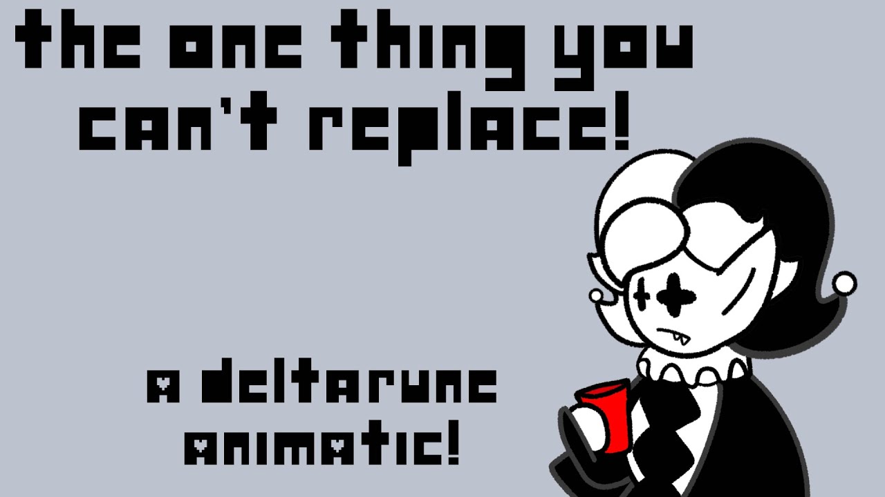 Deltarune Animatic - The One Thing You Can’t Replace