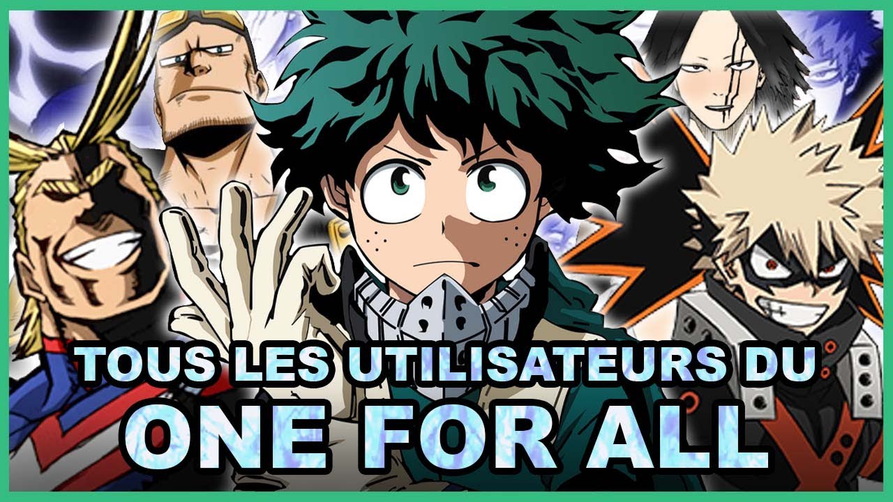 Les 10 utilisateurs du One for All et leurs pouvoirs expliqués ! (My Hero Academia)