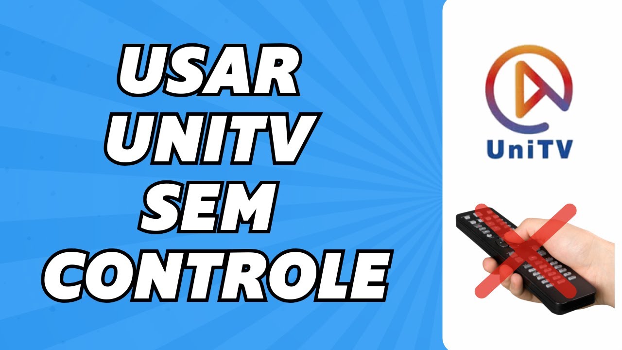 Como Usar Unitv Sem Controle