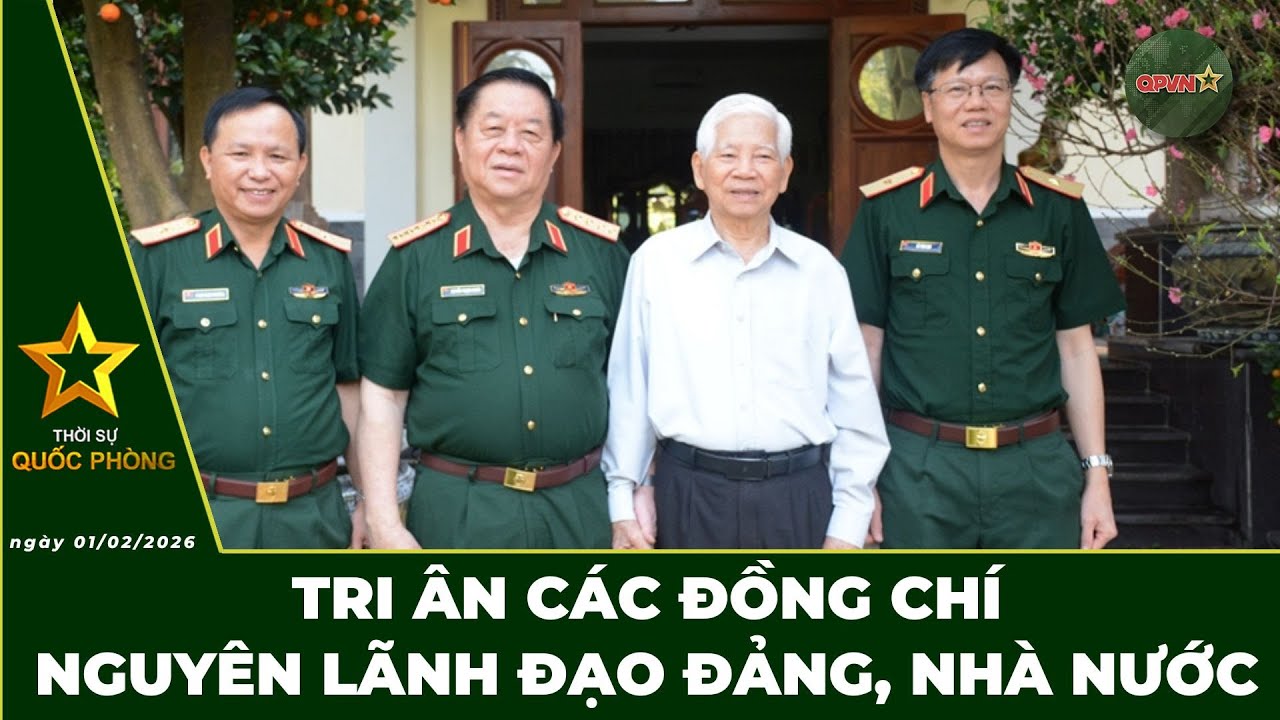 🔴 Trực Tiếp | Bản Tin Tối 01/02: Tri Ân Các Đồng Chí Nguyên Lãnh Đạo Đảng, Nhà Nước | QPVN Digital