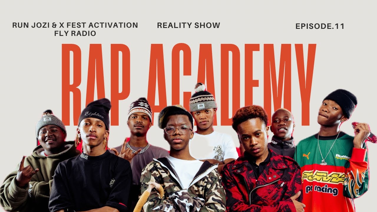 [4K] Rap Academy Reality Show EP11-Run Jozi, X Fest Activation & Fly Radio 