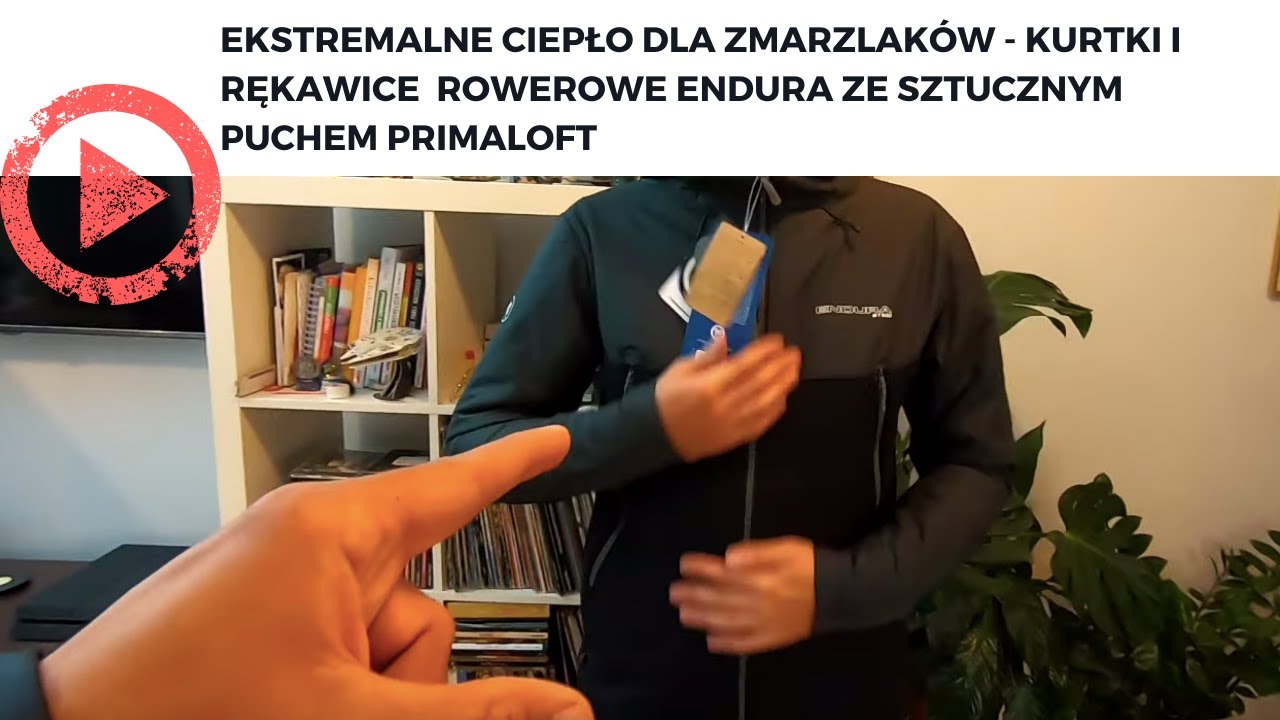 Ekstremalne ciepło dla zmarzlaków - kurtki i rękawice  rowerowe Endura ze sztucznym puchem Primaloft