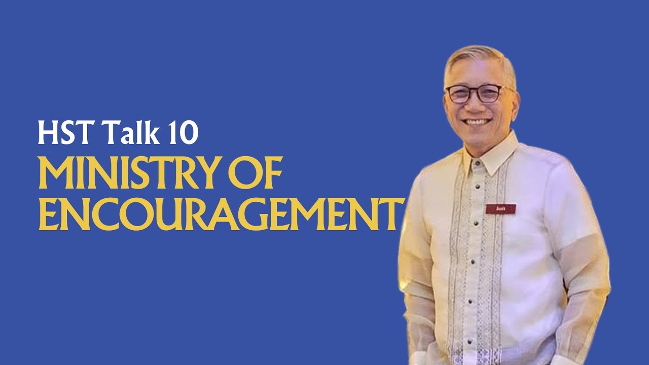 The Ministry of Encouragement | HST Talk 10