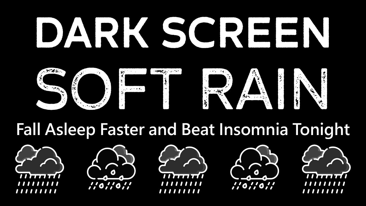 Beat Insomnia Tonight: SOFT Rain Sounds for Better Sleep (Dark Screen)