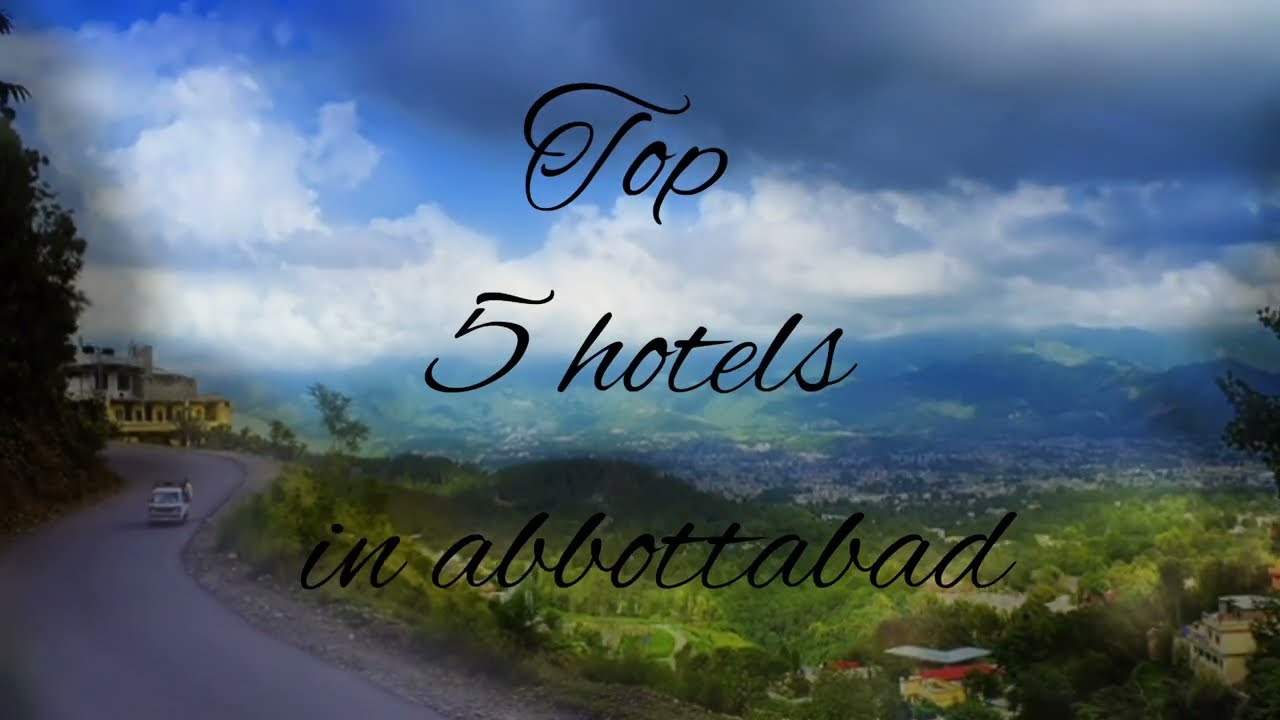 Hotels in Abbottabad |Best Abbottabad Hotels Review| Pakistan - Urdu