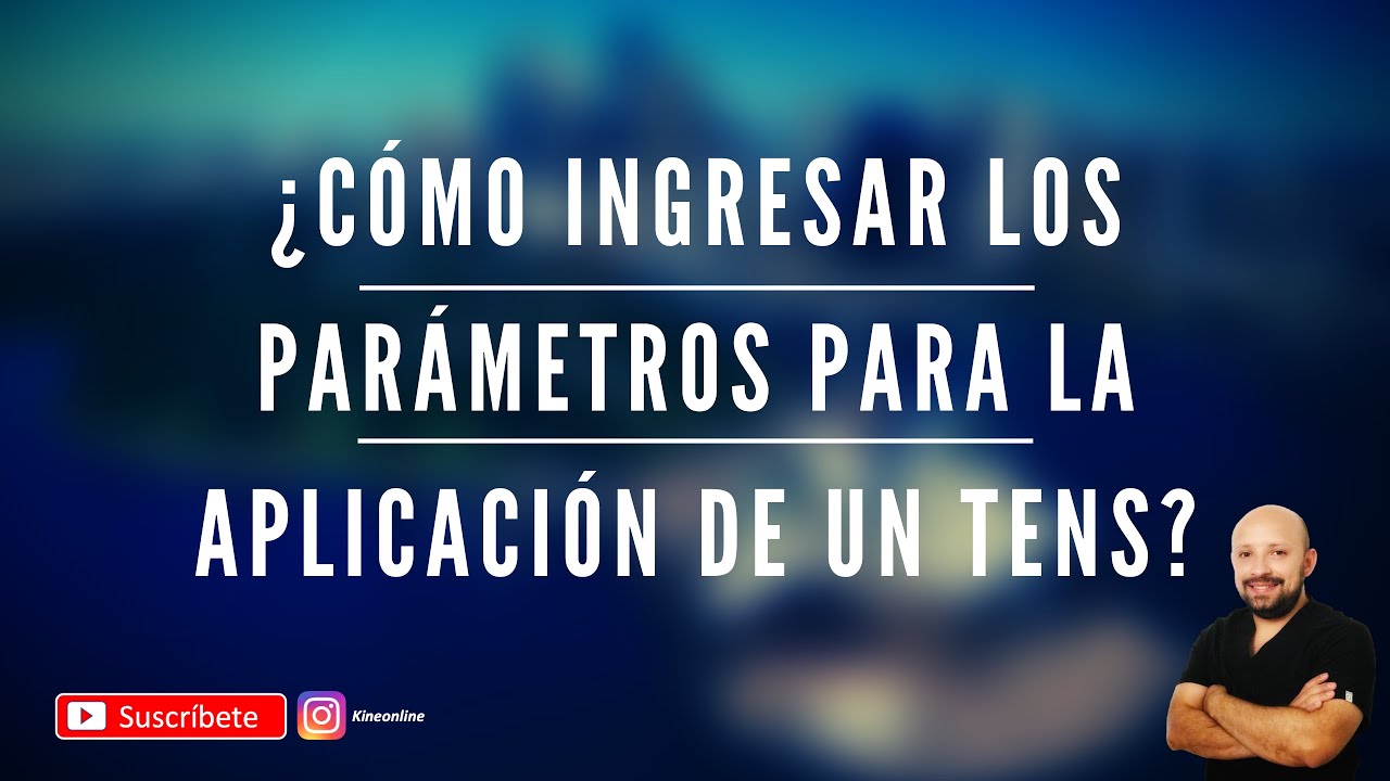 ¿Cómo ingresar los parámetros de un TENS?