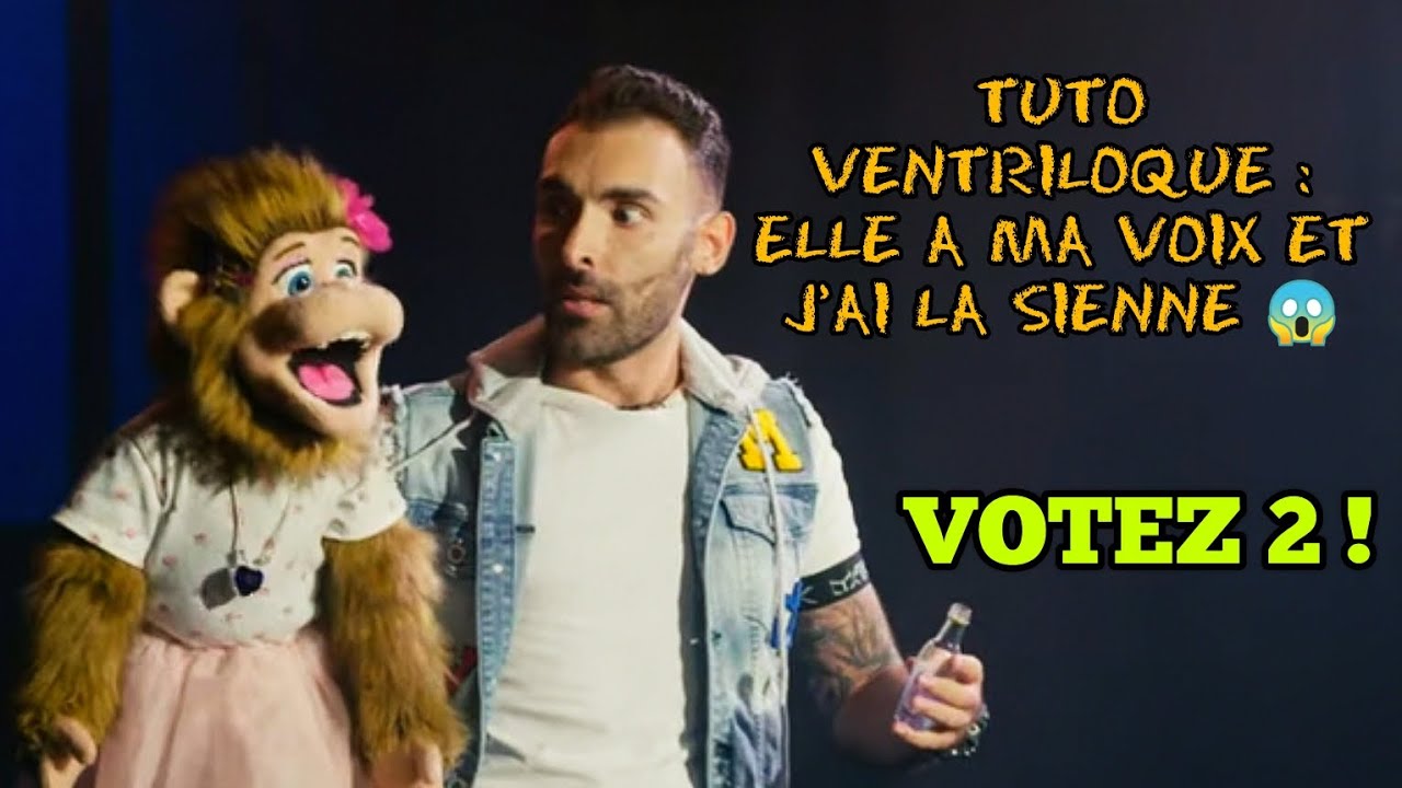 TUTO VENTRILOQUIE : ELLE A MA VOIX ET J'AI LA SIENNE !