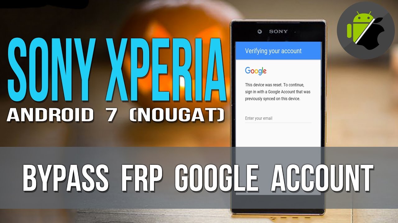 Bypass Google account Sony Xperia Android 7.0 with ADB (Xperia XZ, X, XA, Z5, Z5 Premium, Z3+, etc)