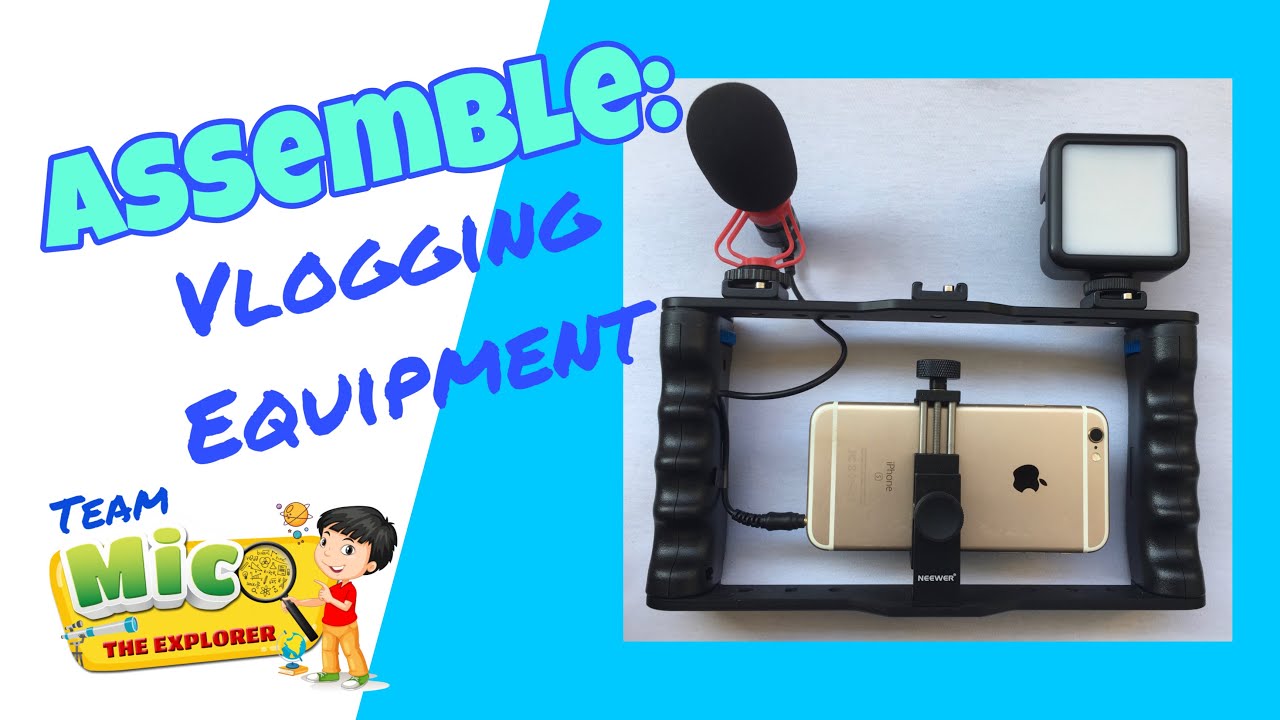 Assembling  Vlogging Equipments
