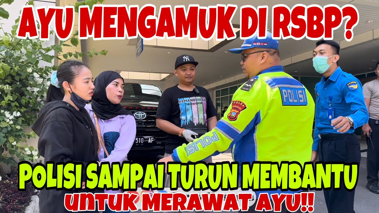 AYU GADIS CANTIK MENGAMUK DI RSBP‼️POLISI SAMPAI TURUN TANGAN BANTUIN GUYS‼️