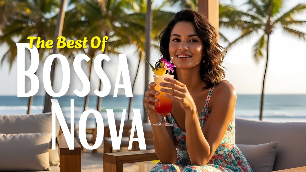 Bossa Nova 2026 – 2 Hour Chill Mix with Acoustic Warmth & Tropical Feel #BossaNova #2026 #3hours