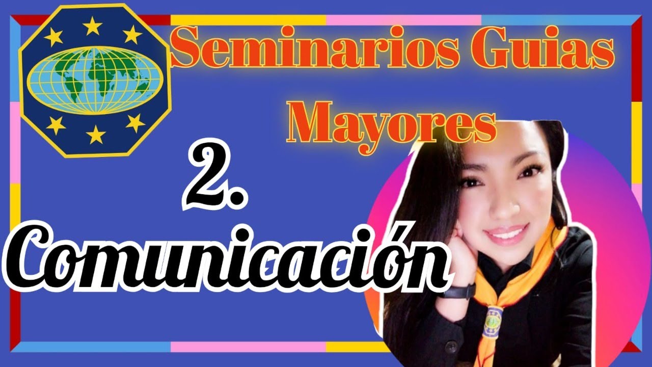 Seminario 2 Comunicación | Guías Mayores