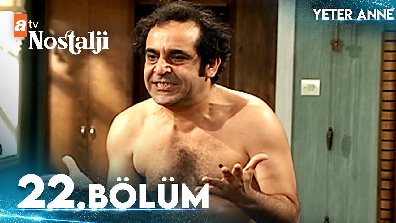 Yeter Anne 22. Bölüm