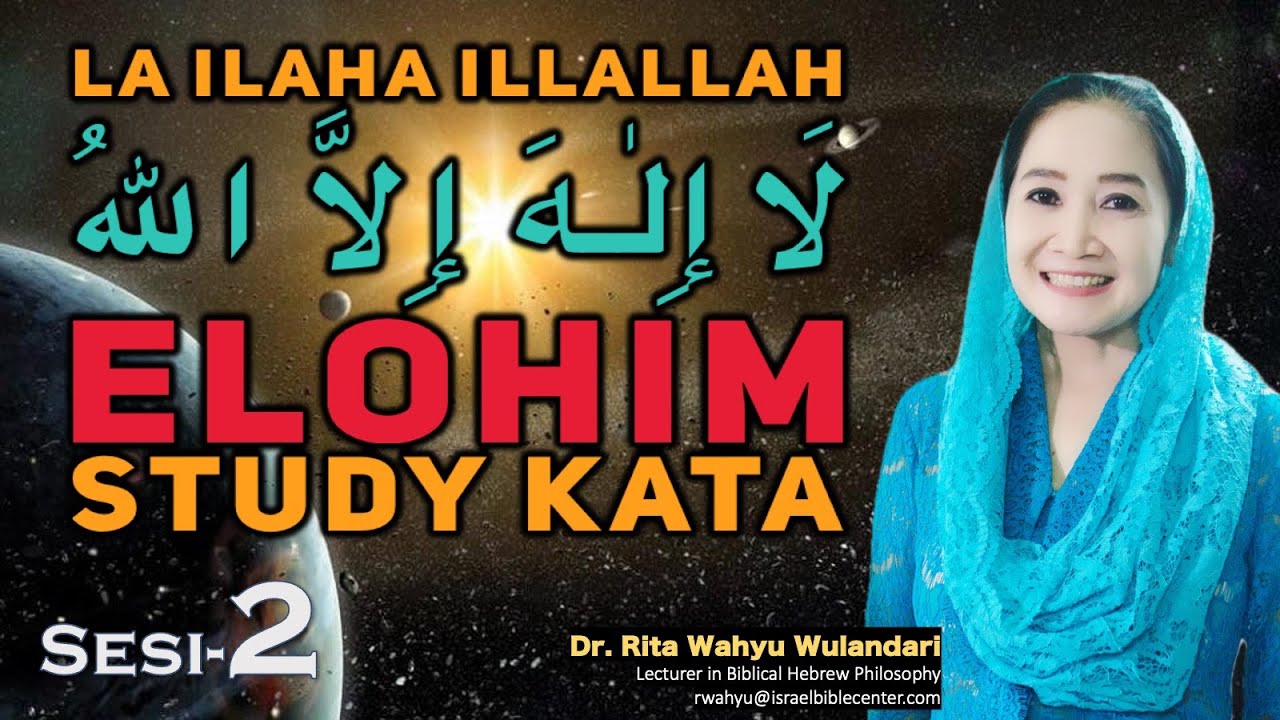 La ilaha illallah - ELOHIM, Study Kata (Sesi-2)