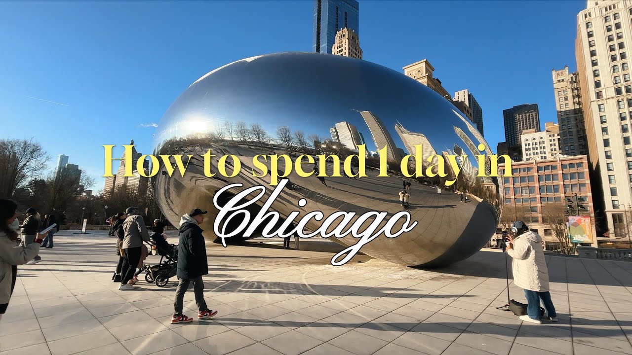 Spending 1 day in CHICAGO