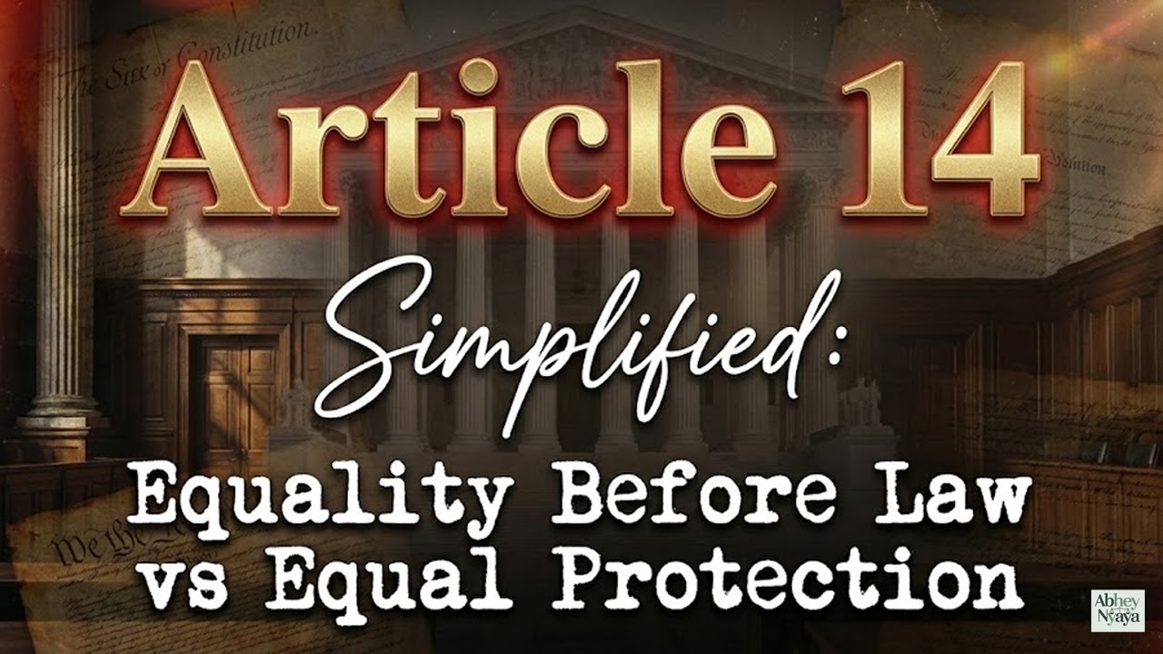 Article 14 Simplified: Equality Before Law vs Equal Protection
