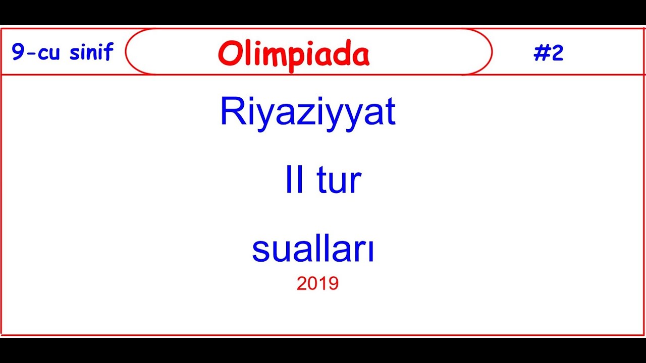 9-cu sinif. Respublika Fənn #Olimpiadası  (RFO) Yarımfinal. (6-10) 2. hissə