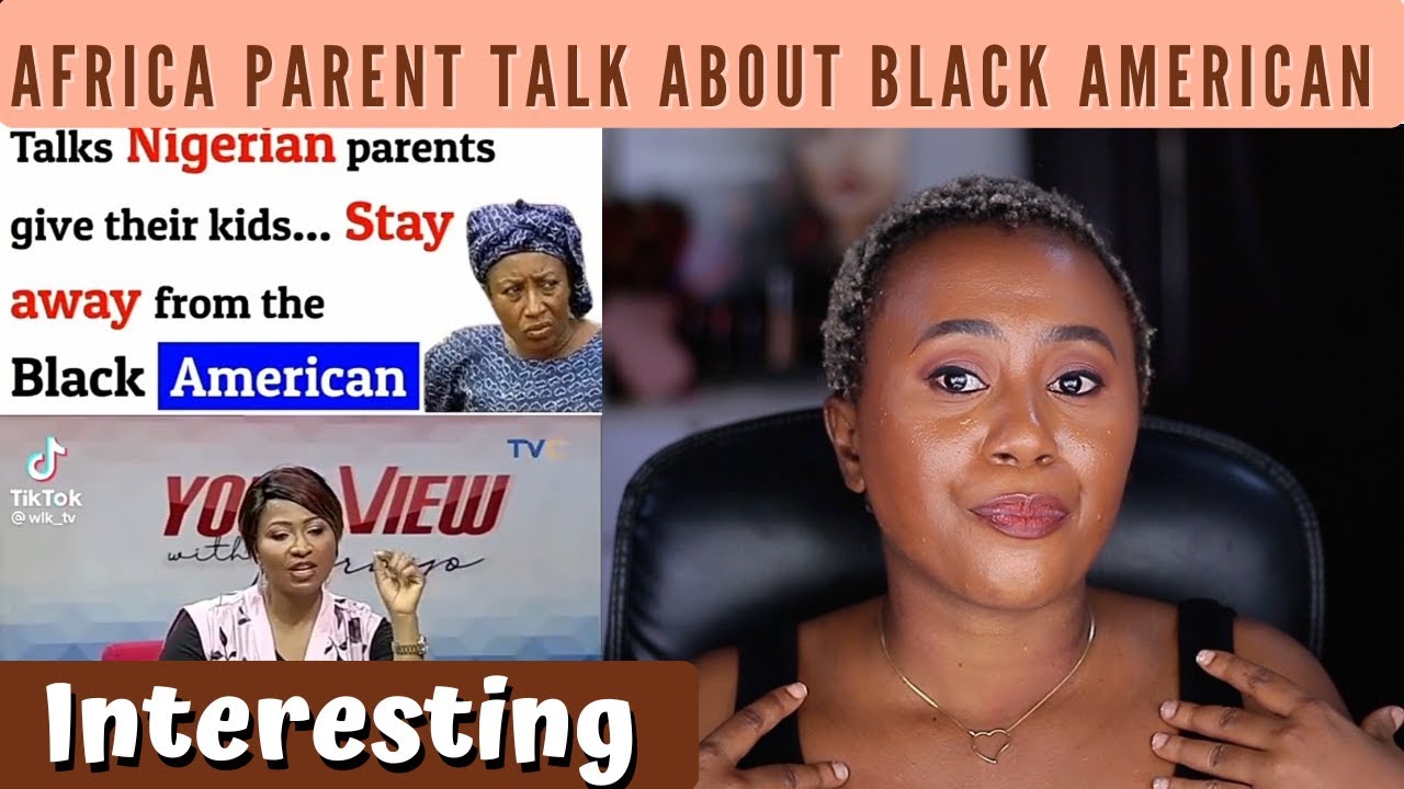 African Parent Talk About Black Americans