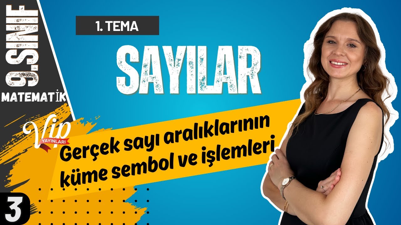 9.SINIF | 3.Ders | Gerçek sayı aralıklarının küme sembol ve işlemleri | Sayılar | 2026 Matematik
