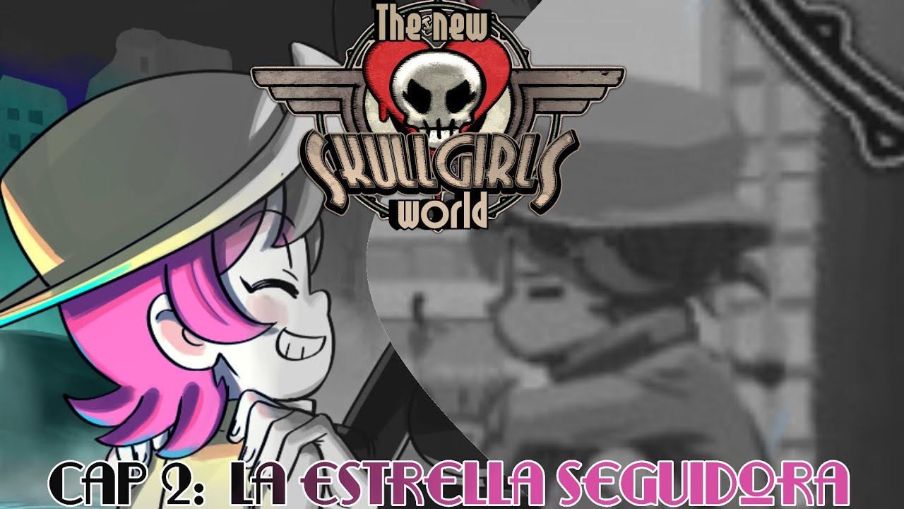 [Skullgirls Fanfic] ♦️The New Skullgirl World 💀 - capitulo 2: 