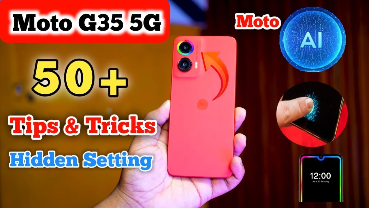 Moto G35 5G Tips And Tricks,Top 50+ Hidden Features, Tips And Tricks Moto G35 5G, Top 50+ Tips