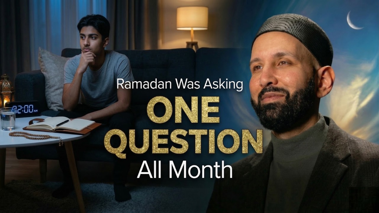 Ramadan Was Asking One Question All Month | Dr. Omar Sulieman