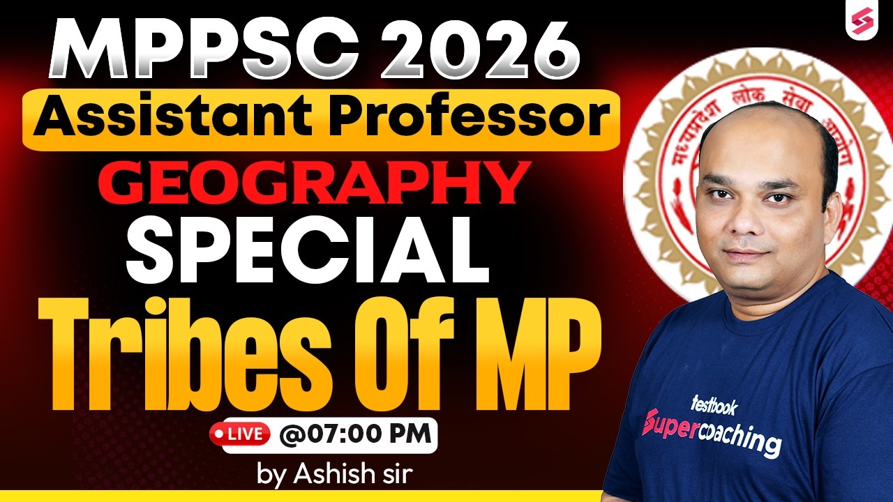 MPPSC Assistant Professor Geography Classes 2026 | Tribes Of MP For MPPSC Geography By Ashish Sir
