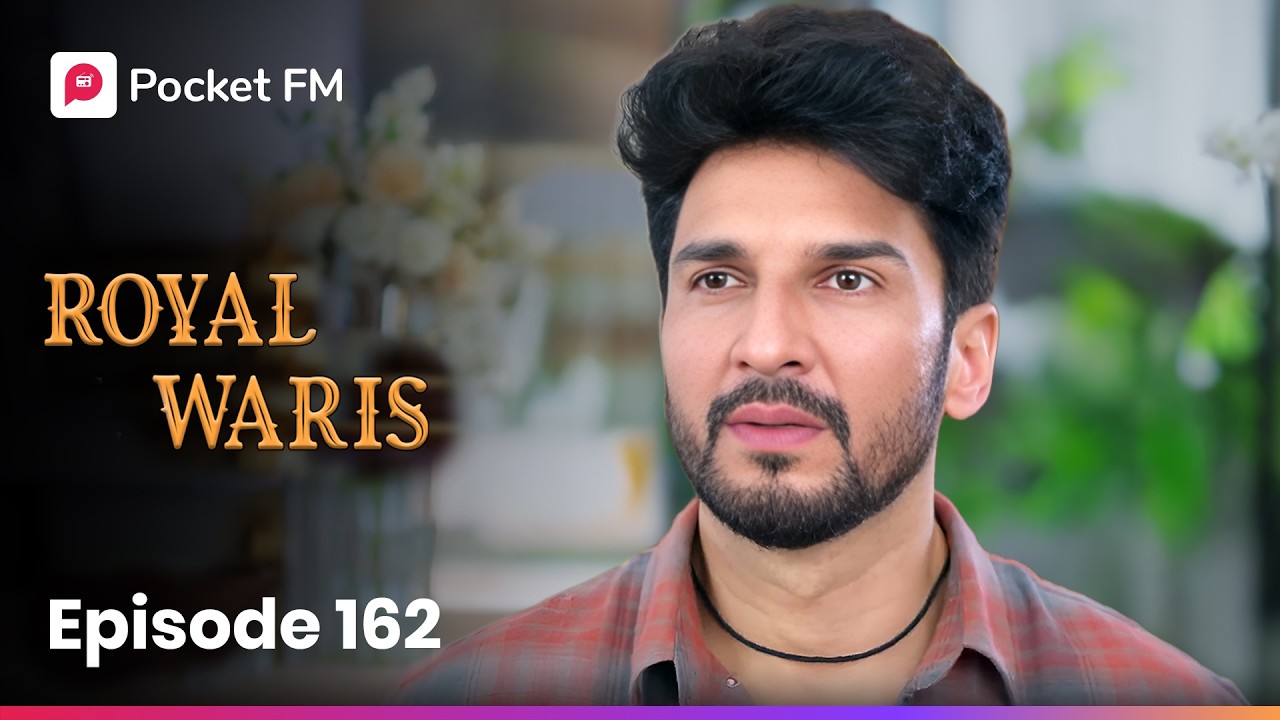 Episode 162 | Royal Waris | Pocket FM
