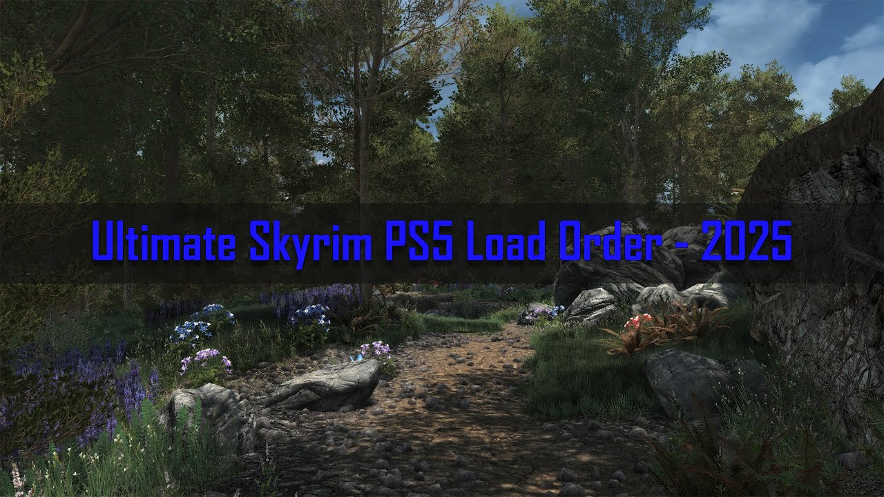 Ultimate Skyrim PS5 Load Order - 2025